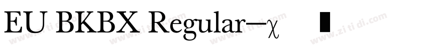 EU BKBX Regular字体转换